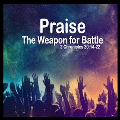 The Weapon of Praise
