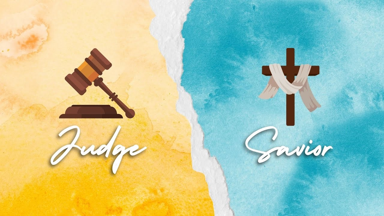 Judge or Savior