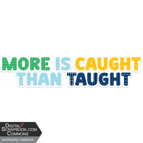 Taught or Caught